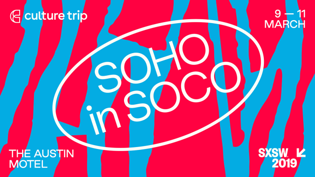 Culture Trip, SOHO in SOCO, SXSW 2019