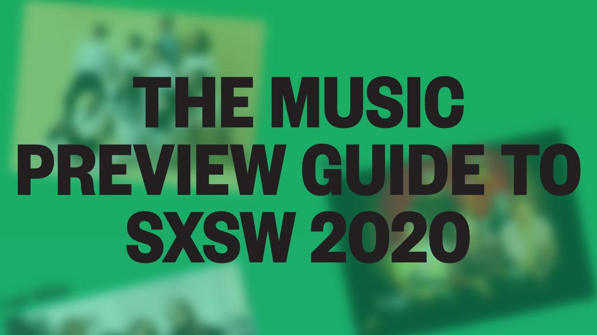 The Sxsw 2020 Music Preview Guide Is Here