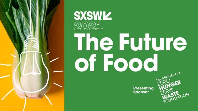 Zero Hunger Zero Waste at SXSW Online 2021