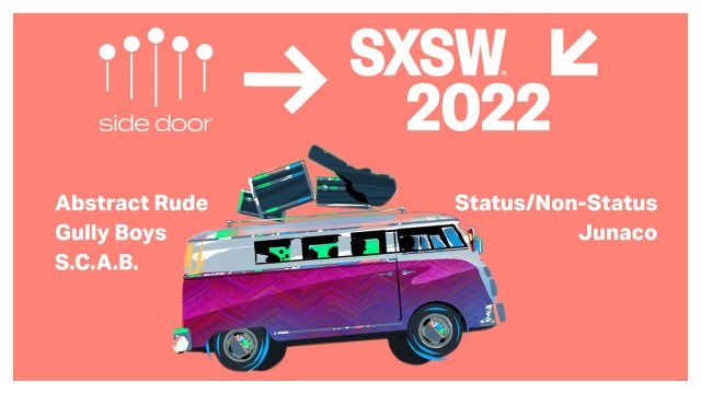 Side Door To SXSW ‘22 Tour & Showcase: Abstract Rude, Gully Boys & More