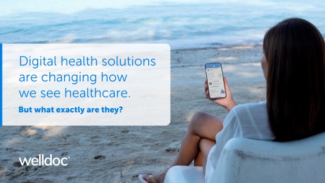 Digital Health Solutions Are Changing How We See Healthcare-But What Exactly Are They?