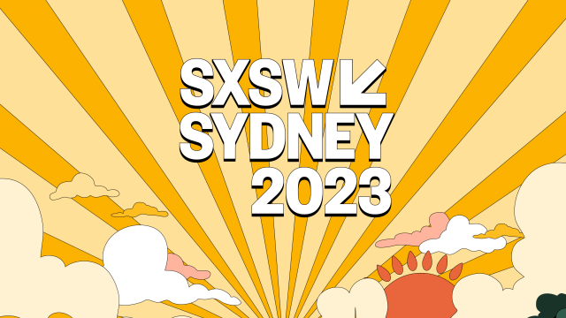 SXSW Sydney: October 15-22, 2023