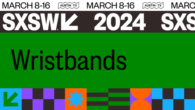 2024 SXSW Wristbands | March 8-16 | Austin, TX